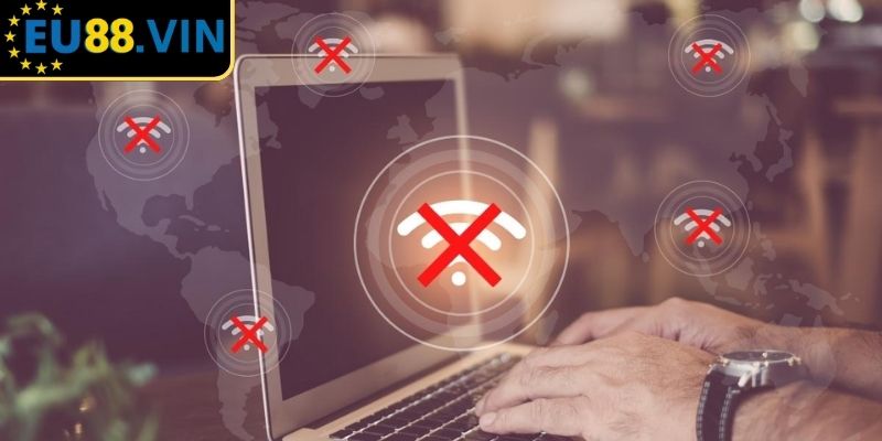 Đăng Ký EU88 - Hướng Dẫn Chi Tiết Cho Người Mới Bắt Đầu 2 Kiểm tra kết nối mạng