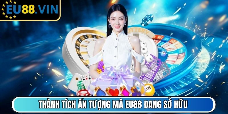 EU88 - EU 88 - Link Vào Nhà Cái Eu88 Mới Nhất 1/2026 3 Thành tích ấn tượng mà EU88 đang sở hữu